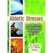 Abiotic Stresses: Plant Resistance Through Breeding and Molecular Approaches by Ashraf; M., 9781560229643