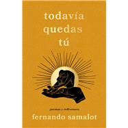 todav�a quedas t�, Spanish-language edition of you still have yourself poemas y reflexiones by Samalot, Fernando, 9781668239643