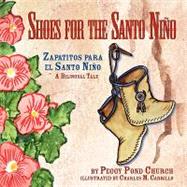 Shoes For The Santo Nino/Zapatitos Para El Santo Nino by Church, Peggy Pond; Carrillo, Charles M., 9781890689643