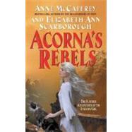 Acorna's Rebels by McCaffrey, Anne; Scarborough, Elizabeth Ann, 9780061809644