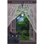 Familiar and Haunting by Pearce, Philippa, 9780066239644