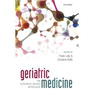 Geriatric Medicine: an evidence-based approach by Lally, Frank; Roffe, Christine, 9780199689644