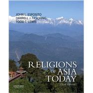 Religions of Asia Today by Esposito, John L.; Fasching, Darrell J.; Lewis, Todd T., 9780199999644