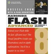 Macromedia Flash 8 Advanced for Windows and Macintosh : Visual Quickpro Guide by Chun, Russell; Robertson, H. Paul, 9780321349644