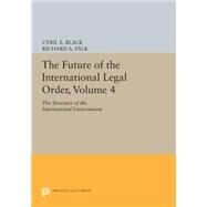 The Future of the International Legal Order by Black, Cyril E.; Falk, Richard A., 9780691619644