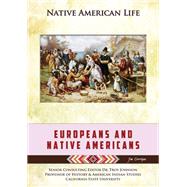 Europeans and Native Americans by Corrigan, Jim; Johnson, Troy, Dr., 9781422229644