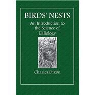 Birds' Nests by Dixon, Charles; Elwes, A. T., 9781508769644