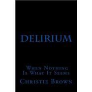 Delirium by Brown, Christie, 9781517439644