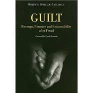 Guilt: Revenge, Remorse and Responsibility After Freud by Speziale-Bagliacca,Roberto, 9781583919644