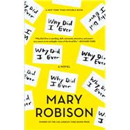 Why Did I Ever by Robison, Mary, 9781619029644