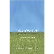 Tales from the Field : On Writing Ethnography by Van Maanen, John, 9780226849645