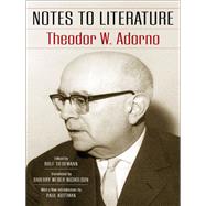 Notes to Literature by Adorno, Theodor W.; Tiedemann, Rolf; Nicholsen, Shierry Weber; Kottman, Paul A., 9780231179645