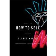 How to Sell A Novel by Martin, Clancy, 9780312429645