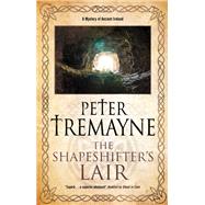 The Shapeshifter's Lair by Tremayne, Peter, 9780727889645