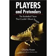 Players and Pretenders by Rosen, Charles, 9780803259645