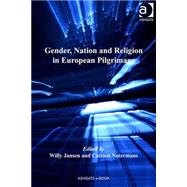 Gender, Nation and Religion in European Pilgrimage by Notermans,Catrien, 9781409449645