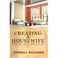 Creating a Housewife by Richards, Cornell, 9781503569645