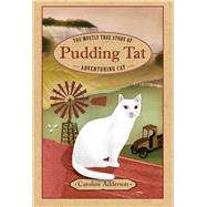 The Mostly True Story of Pudding Tat, Adventuring Cat by Adderson, Caroline; Innerst, Stacy, 9781554989645