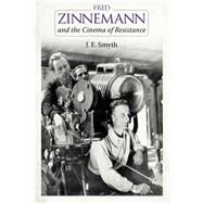 Fred Zinnemann and the Cinema of Resistance by Smyth, J. E., 9781617039645