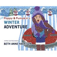 Poppy and Pumpkin�s Winter Adventure by Harrison, Beth Anne, 9798350929645