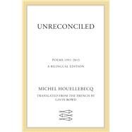 Unreconciled by Houellebecq, Michel; Bowd, Gavin, 9780374279646