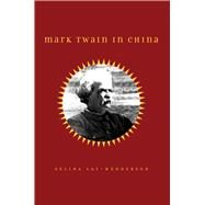 Mark Twain in China by Lai-henderson, Selina, 9780804789646