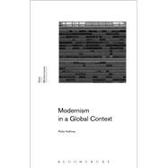 Modernism in a Global Context by Kalliney, Peter; Rogers, Gayle; Latham, Sean, 9781472569646