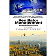 Ventilator Management: A Pre-hospital Perspective by Bauer, Eric, 9781492299646