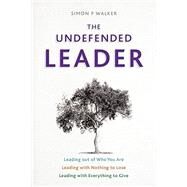 The Undefended Leader by Simon P Walker, 9781903689646