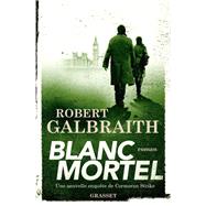 Blanc Mortel by Robert Galbraith, 9782246819646