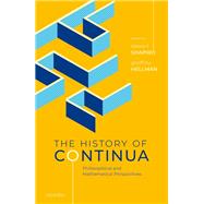 The History of Continua Philosophical and Mathematical Perspectives by Shapiro, Stewart; Hellman, Geoffrey, 9780198809647