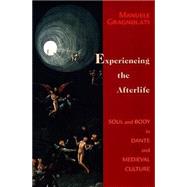 Experiencing The Afterlife by Gragnolati, Manuele, 9780268029647