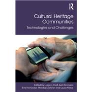 Cultural Heritage Communities by Ciolfi, Luigina; Damala, Areti; Hornecker, Eva; Lechner, Monika; Maye, Laura, 9780367889647