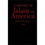 A History of Islam in America: From the New World to the New World Order by Kambiz GhaneaBassiri, 9780521849647