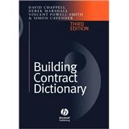 Building Contract Dictionary by Chappell, David; Powell-Smith, Vincent; Marshall, Derek; Cavender, Simon, 9780632039647