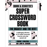 Simon & Schuster Super Crossword Puzzle Book #9 The Biggest and the Best by Samson, John M.; Maleska, Eugene T., 9780684829647