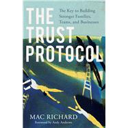 The Trust Protocol by Richard, MAC; Andrews, Andy, 9780801019647