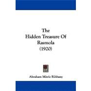 The Hidden Treasure of Rasmola by Rihbany, Abraham Mitrie, 9781104339647