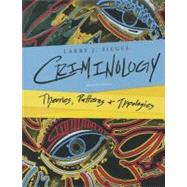 Criminology Theories, Patterns, and Typologies by Siegel, Larry J., 9781133049647