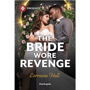 The Bride Wore Revenge by Lorraine Hall, 9781335939647