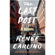 The Last Post A Novel by Carlino, Ren�e, 9781501189647