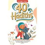 40 Hadiths for Children by Unknown, 9781597849647