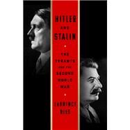 Hitler and Stalin The Tyrants and the Second World War by Rees, Laurence, 9781610399647