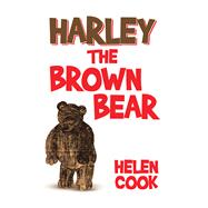 HARLEY THE BROWN BEAR by Helen Cook, 9798823089647
