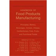 Handbook of Food Products Manufacturing, 2 Volume Set by Hui, Y. H.; Chandan, Ramesh C.; Clark, Stephanie; Cross, Nanna A.; Dobbs, Joannie C.; Hurst, W. Jeffrey; Nollet, Leo M. L.; Shimoni, Eyal; Sinha, Nirmal K.; Smith, Erika B.; Surapat, Somjit; Toldrá, Fidel; Titchenal, Alan, 9780470049648