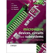 Microwave Devices, Circuits and Subsystems for Communications Engineering by Glover, Ian A.; Pennock, Steve; Shepherd, Peter, 9780471899648