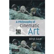 A Philosophy of Cinematic Art by Berys Gaut, 9780521529648