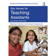Key Issues for Teaching Assistants: Working in Diverse and Inclusive Classrooms by Richards; Gill, 9781138919648