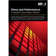 Stress and Performance in Health Care Project Teams by Chiocchio, Franois; Lebel, MD, MSc, CRMCC, Paule, 9781935589648