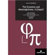 The Economy and Meaningfulness. a Utopia? by Opdebeeck, Hendrik, 9782807609648